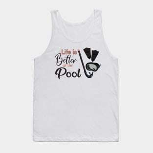 Life is Better at the Pool Tank Top